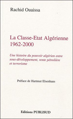 La Classe-Etat Algérienne 1962-2000