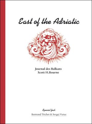 East of the Adriatic : journal des Balkans