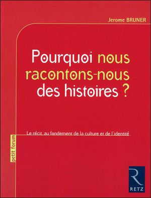 Pourquoi nous racontons-nous des histoires ?