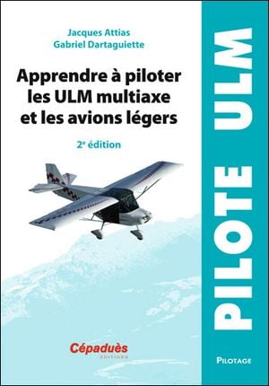 Apprendre à piloter les ULM multiaxes et les avions légers