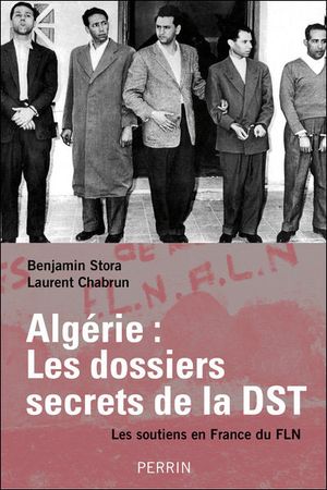Algérie : les dossiers secrets de la DST