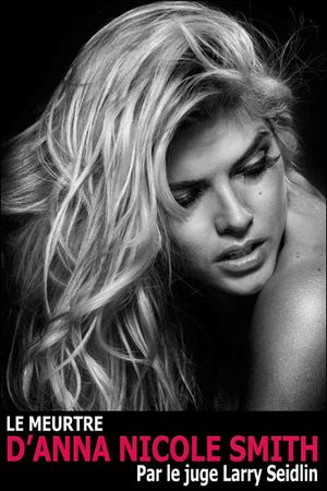 Le meurtre d'Anna Nicole Smith