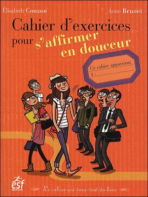 Cahier d'exercices pour oser s'affirmer