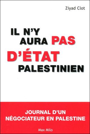 Il n’y aura pas d’Etat palestinien