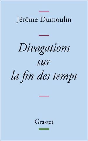 Divagations sur la fin des temps