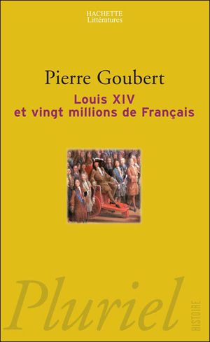 Louis XIV et vingt millions de Français