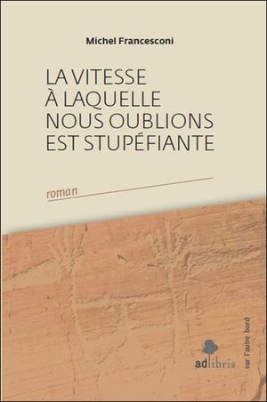 La vitesse à laquelle nous oublions est stupéfiante