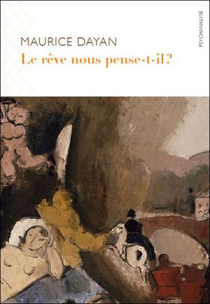 Le rêve nous pense-t-il ?