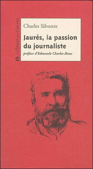 Jaurès : la passion du journaliste