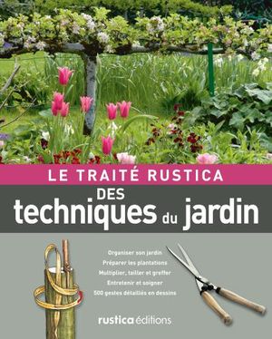 Le traité Rustica des techniques du jardin