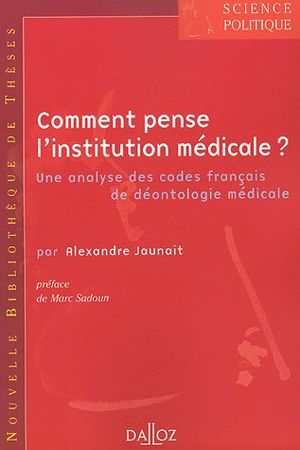 Comment pense l'institution médicale ? : Une analyse des codes français de déontologie médicale