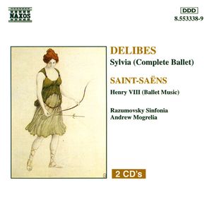 Delibes: Sylvia (Complete Ballet) / Saint-Saëns: Henry VIII