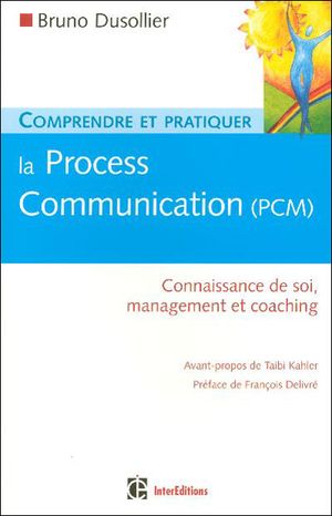 Comprendre et pratiquer la process communication (PCM)