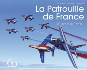 La Patrouille de France, 60 ans à ciel ouvert