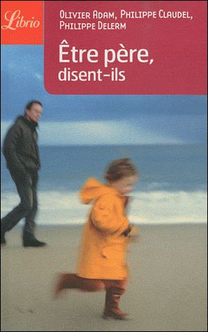 Être père, disent-ils