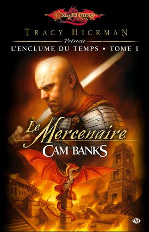 Le Mercenaire - Dragonlance : L'Enclume du temps, tome 1