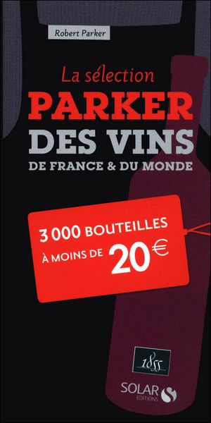 La sélection Parker des vins de France et du monde