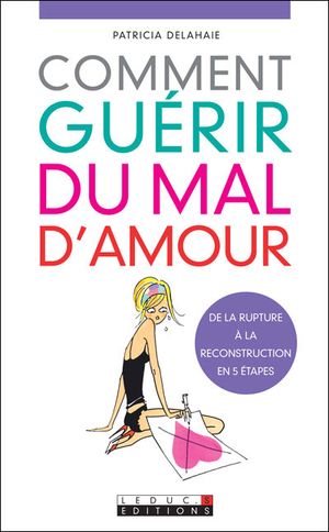 Comment guérir du mal d'amour