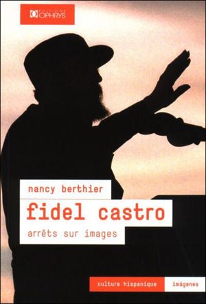 Fidel Castro, arrêt sur images