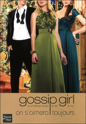 On s'aimera toujours - Gossip Girl, tome 16
