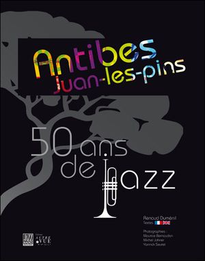 Antibes, Juan-les-Pins : 50 ans de jazz