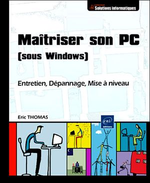 Connaître et Maîtriser son PC sous Windows