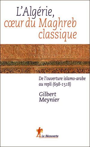 L'Algérie au coeur du Maghreb classique