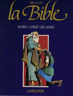 Moise - Josué - Les juges - Découvrir la Bible, tome 2
