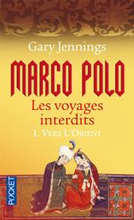 Couverture Vers l'Orient - Marco Polo : les voyages interdits, tome 1 Couverture Vers l'Orient - Marco Polo : les voyages interdits, tome 1