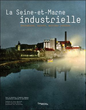 La Seine-et-Marne industrielle