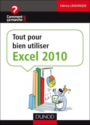 Tout pour bien débuter avec Excel 2010