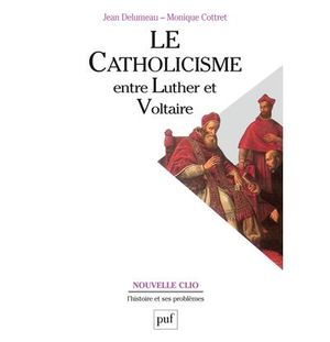Le catholicisme entre Luther et Voltaire