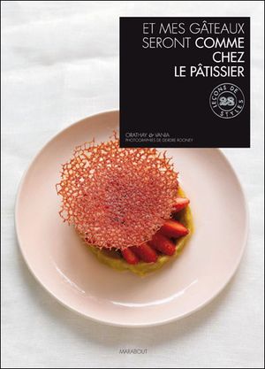 Et mes gâteaux seront comme chez le pâtissier