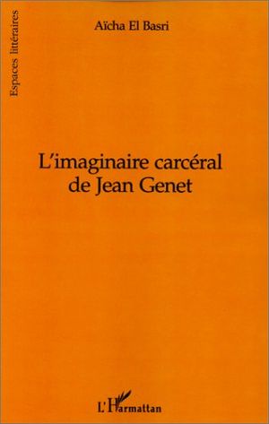 L'Imaginaire carcéral de Jean Genet