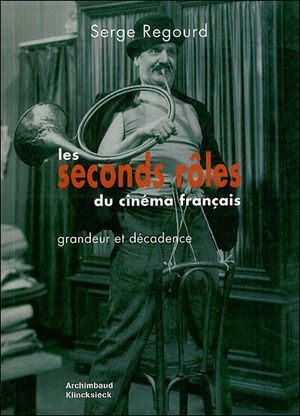 Les seconds rôles du cinéma français