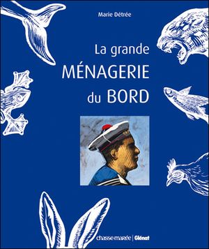 La grande ménagerie du bord