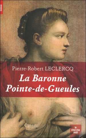 La baronne Pointe-de-Gueule