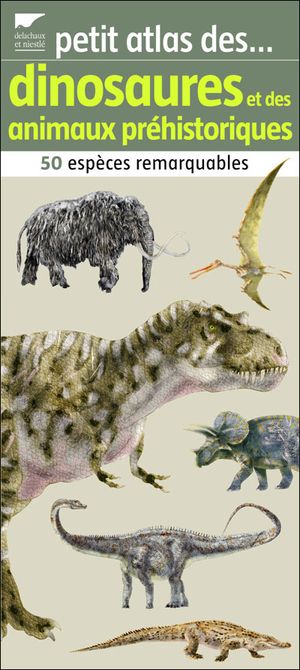 Petit atlas des dinosaures et autres animaux  préhistoriques