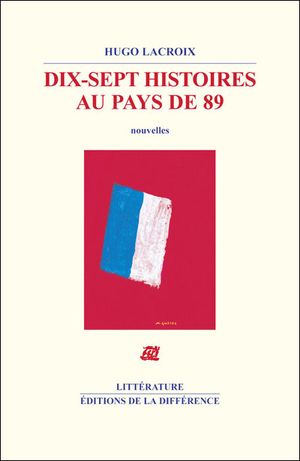 Dix-sept histoires au pays de 89