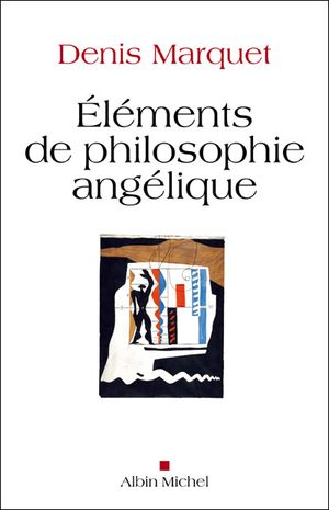 Eléments de philosophie angélique