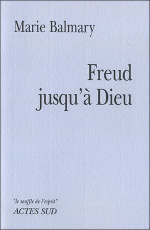 Freud jusqu'à Dieu