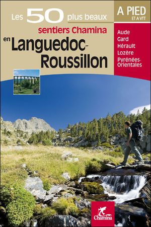 Les 50 plus beaux sentiers Chamina en Languedoc-Roussillon