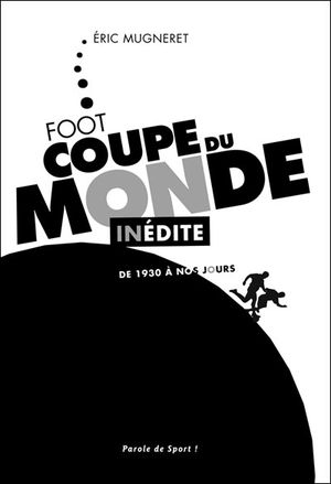 Foot Coupe du Monde inédite