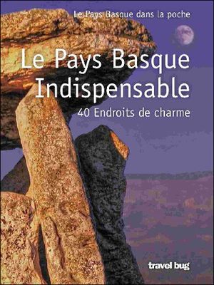 Le pays Basque indispensable