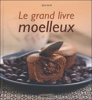 Le grand livre des moelleux