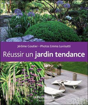 Réussir un jardin tendance