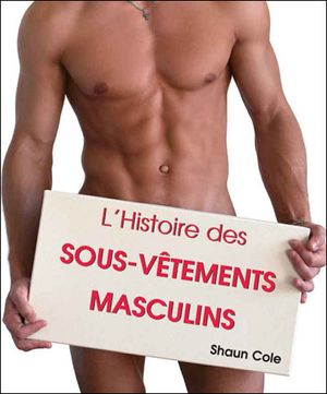 L'histoire des sous-vêtements masculins