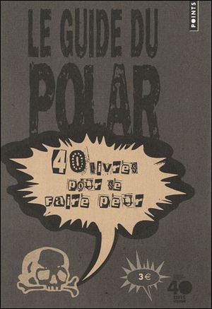 Le guide du polar, 40 livres pour se faire peur
