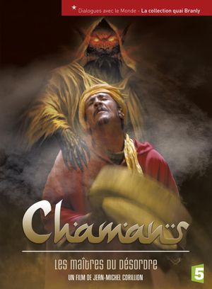 Chamanes - Les maîtres du désordre