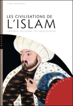 Les civilisations de l'Islam